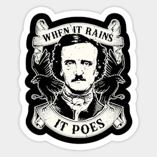 When It Rains It Poes - Edgar Allan Poe - Nevermore Sticker